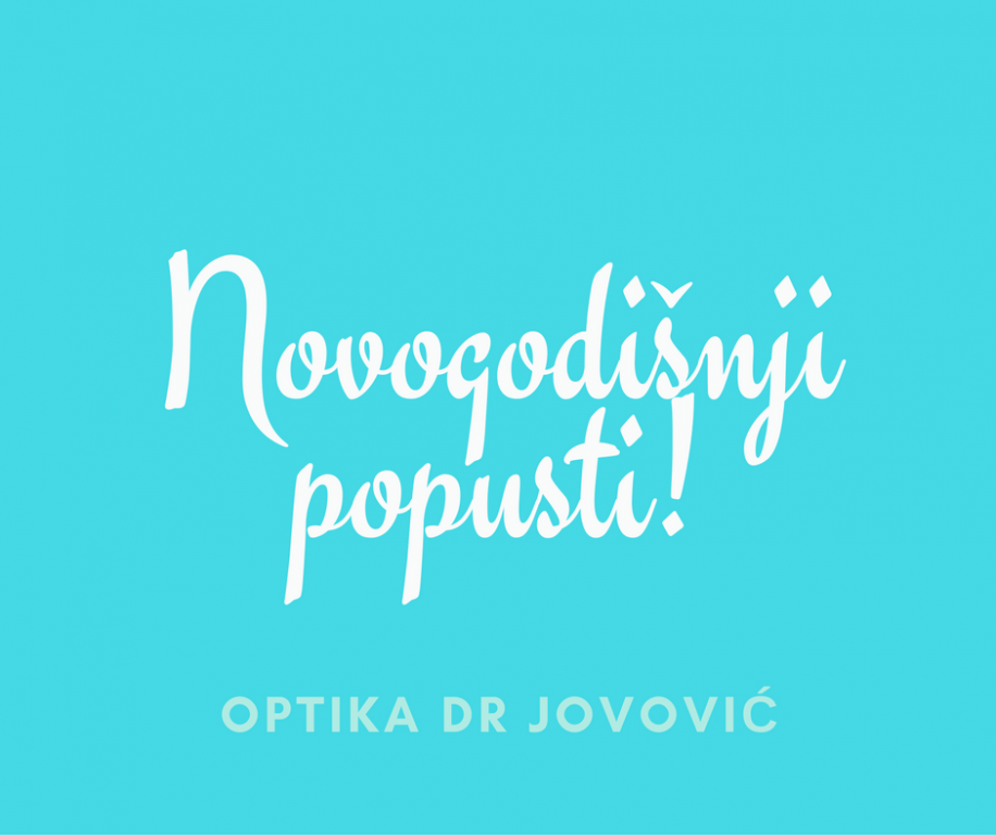 Novogodišnji popusti u optici Dr Jovović